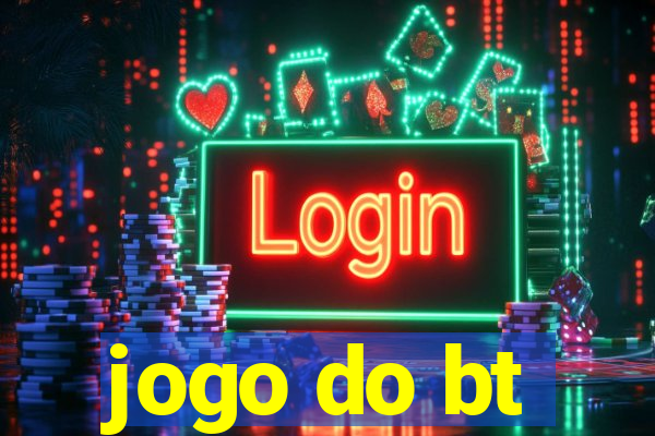 jogo do bt